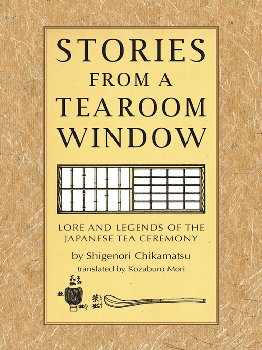 Title details for Stories from a Tearoom Window by Shigernori Chikamatsu - Available